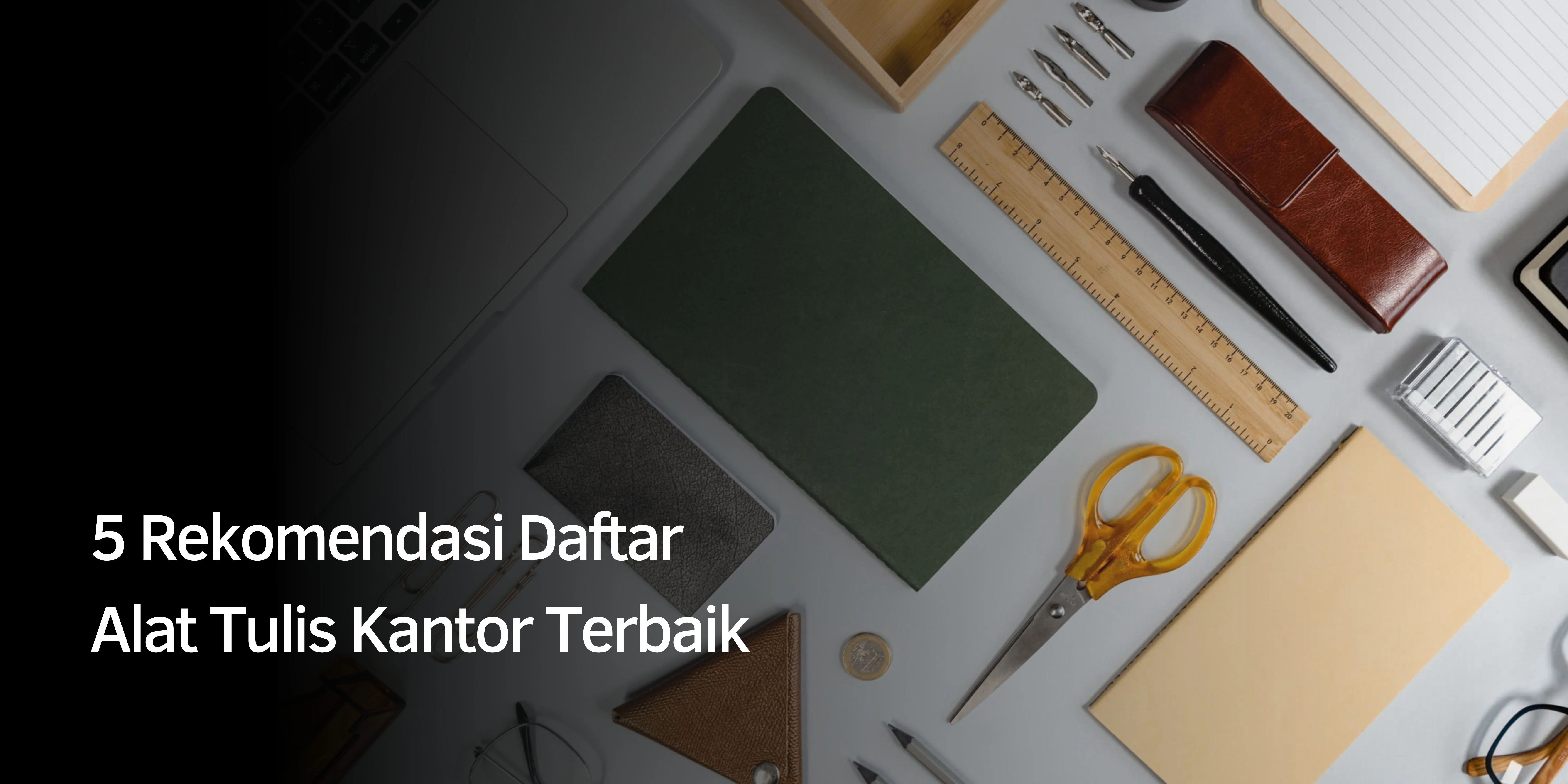 Rekomendasi Daftar Alat Tulis Kantor Terbaik