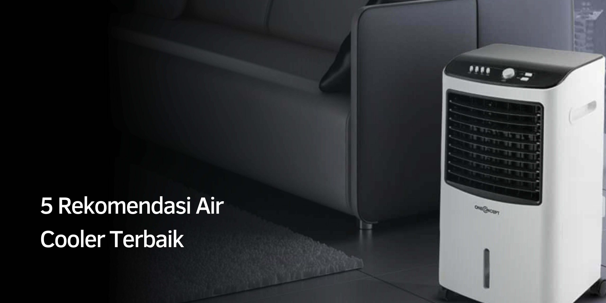 Rekomendasi Air Cooler Terbaik