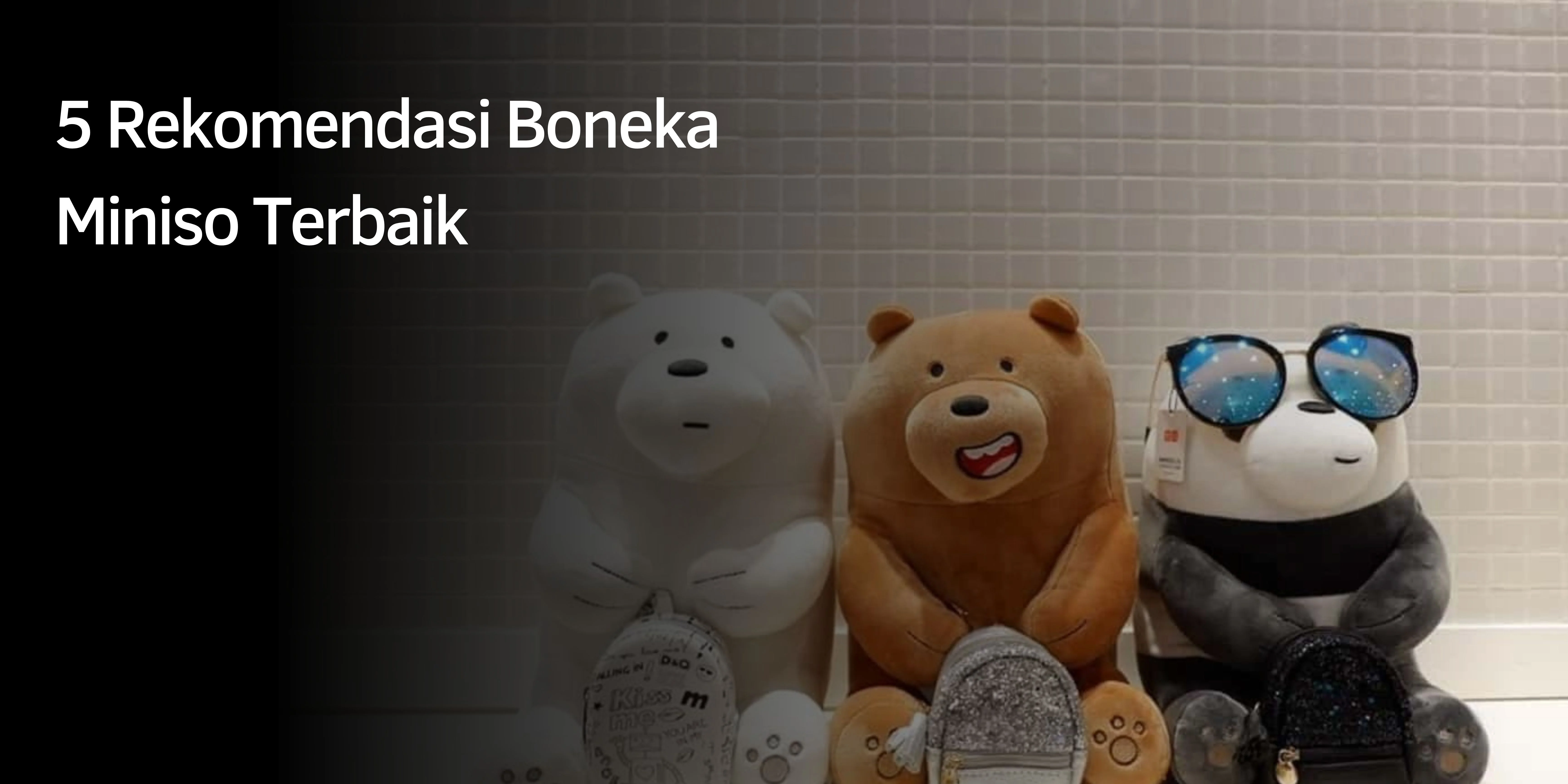 Rekomendasi Boneka Miniso