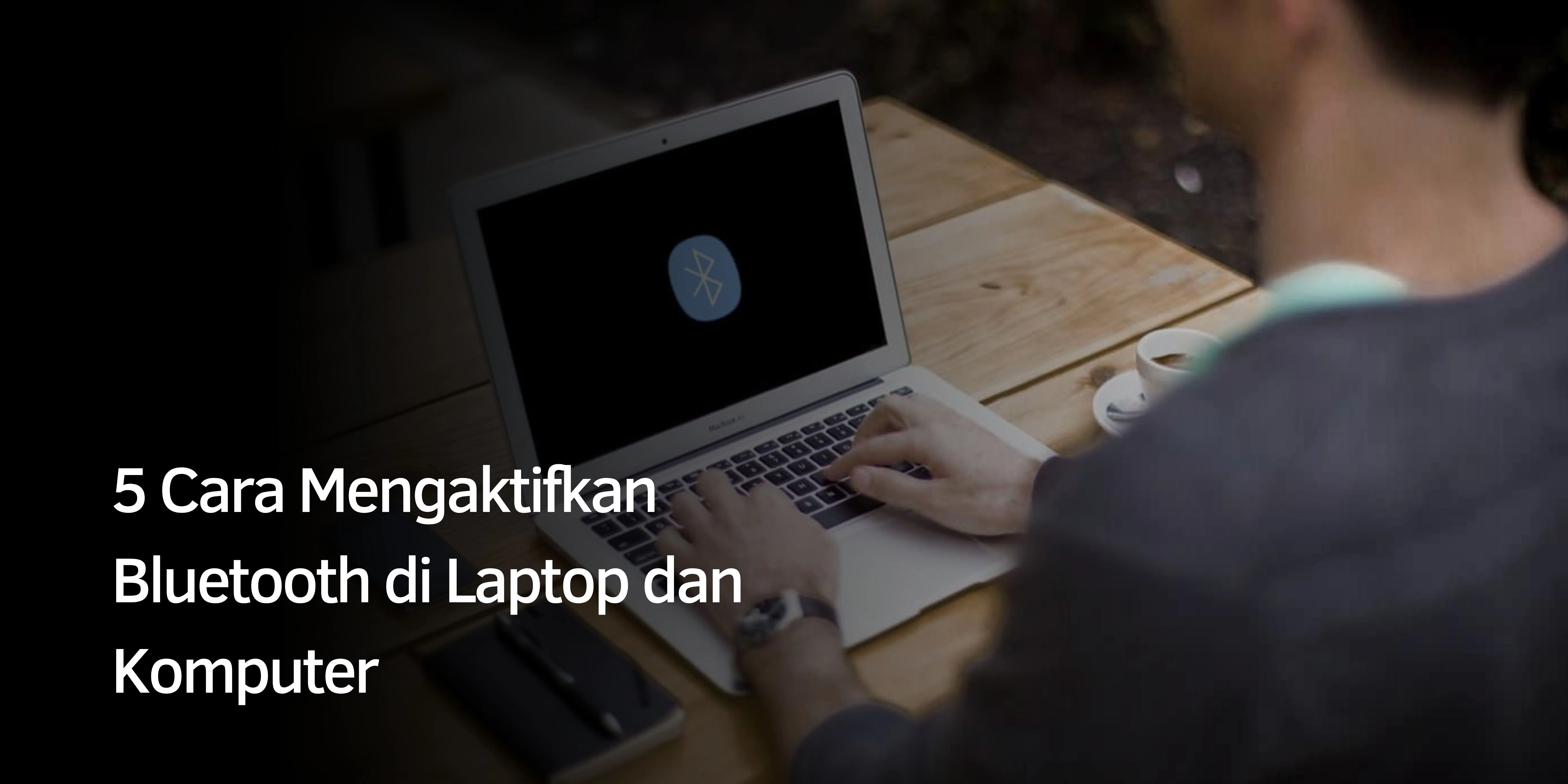 5 Cara Mengaktifkan Bluetooth di Laptop dan Komputer