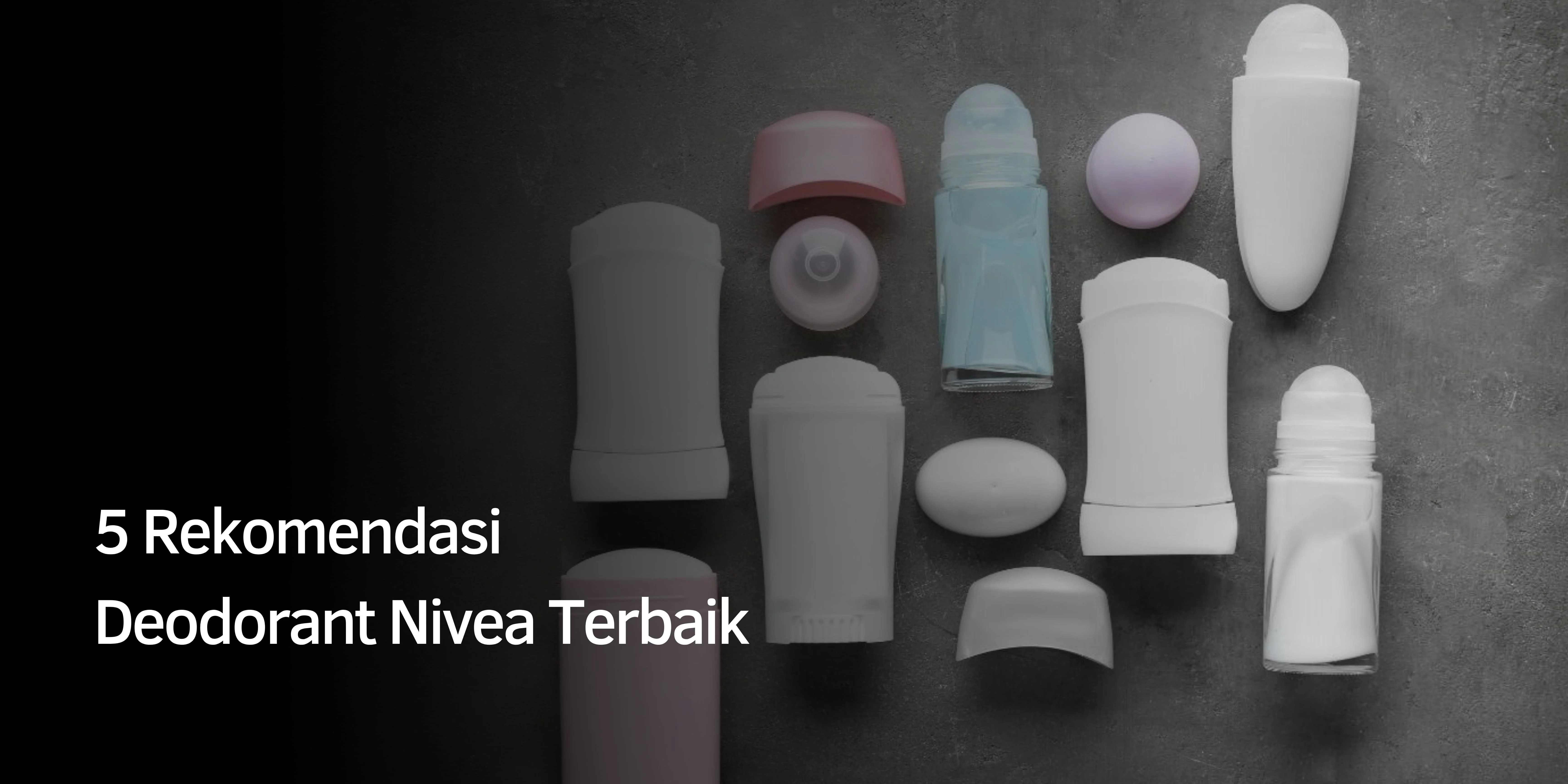 5 Rekomendasi Deodorant Nivea Terbaik