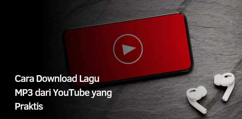 Cara Download Lagu MP3 dari YouTube yang Praktis