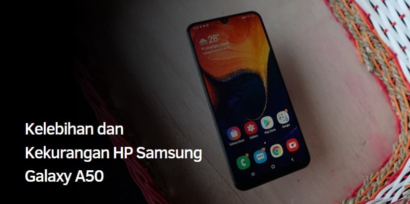 Kelebihan dan Kekurangan HP Samsung Galaxy A50
