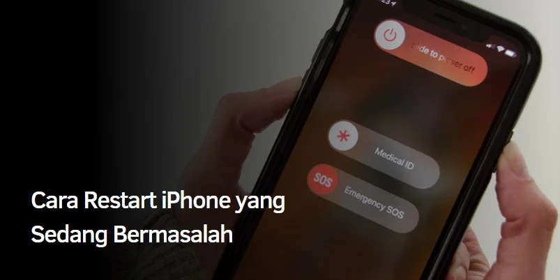 Cara Restart iPhone yang Sedang Bermasalah