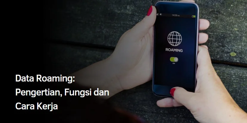 Data Roaming: Pengertian, Fungsi dan Cara Kerja