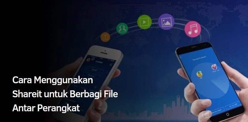 Cara Menggunakan Shareit untuk Berbagi File Antar Perangkat