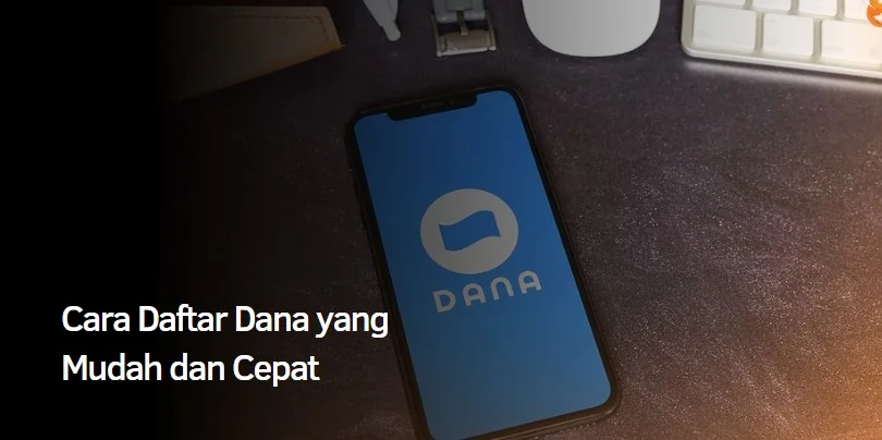 Cara Daftar Dana yang Mudah dan Cepat