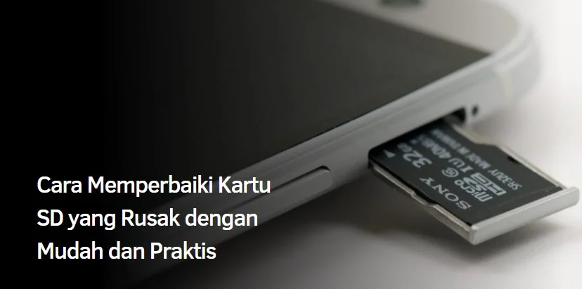 Cara Memperbaiki Kartu SD yang Rusak dengan Mudah dan Praktis