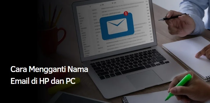 Cara Mengganti Nama Email di HP dan PC