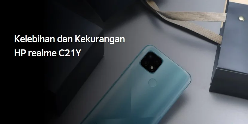 Kelebihan dan Kekurangan HP realme C21Y