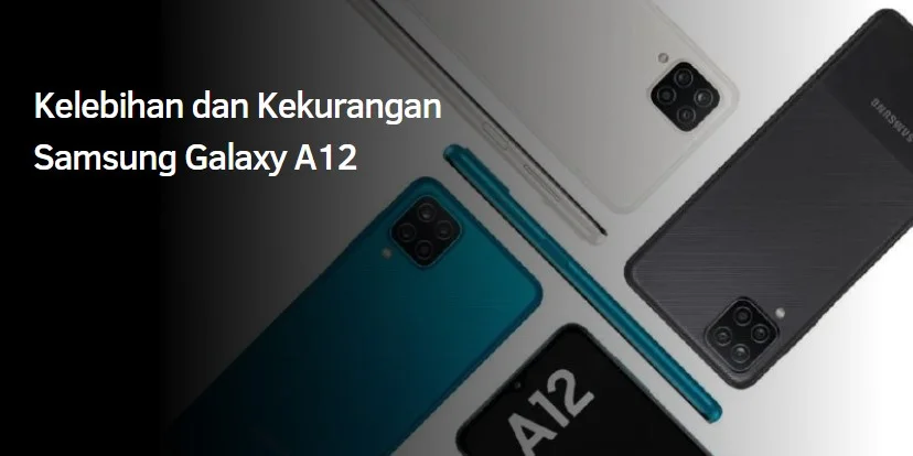 Kelebihan dan Kekurangan Samsung Galaxy A12