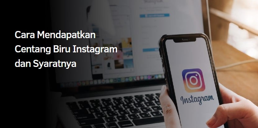 Cara Mendapatkan Centang Biru Instagram dan Syaratnya