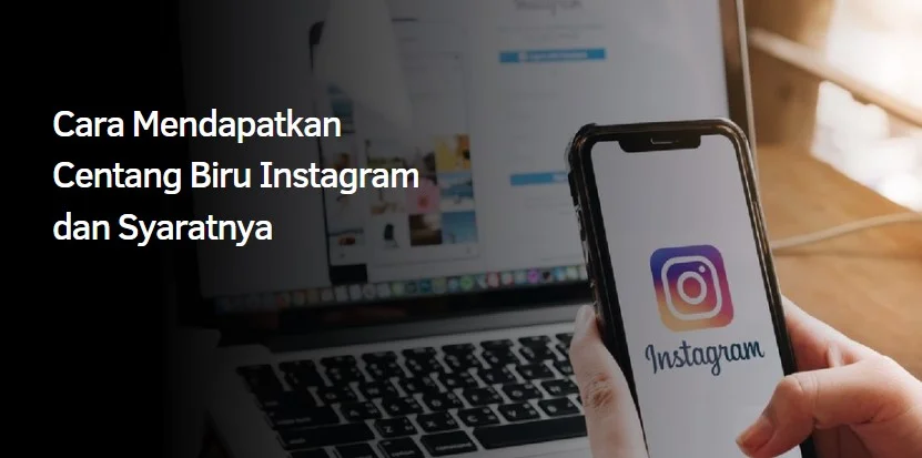 Cara Mendapatkan Centang Biru Instagram dan Syaratnya