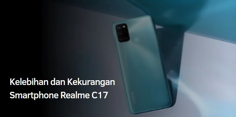 Kelebihan dan Kekurangan Smartphone Realme C17