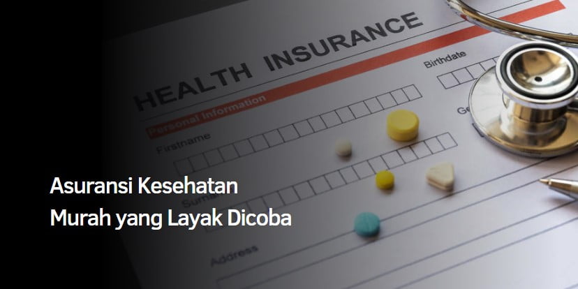Asuransi Kesehatan Murah yang Layak Dicoba