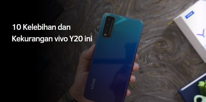 10 Kelebihan dan Kekurangan vivo Y20 ini