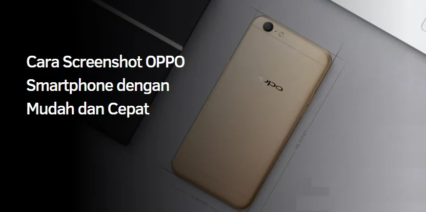 Cara Screenshot OPPO Smartphone dengan Mudah dan Cepat