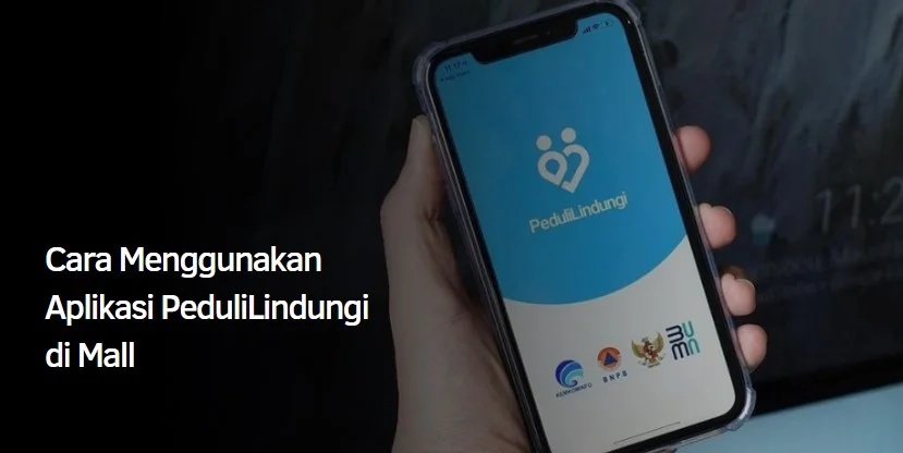 Cara Menggunakan Aplikasi PeduliLindungi di Mall