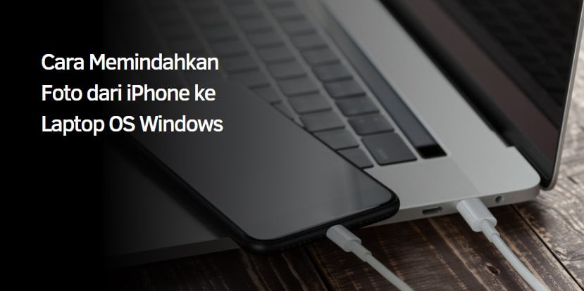 Cara Memindahkan Foto dari iPhone ke Laptop OS Windows 1 Screenshot 609