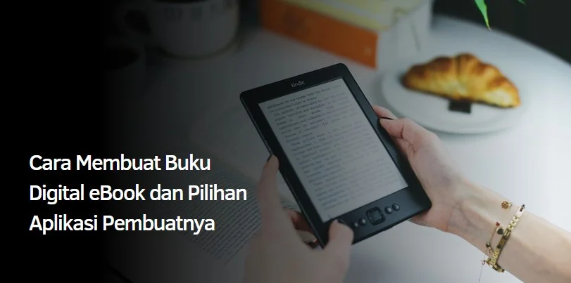 Cara Membuat Buku Digital eBook dan Pilihan Aplikasi Pembuatnya