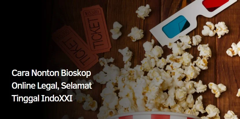 Cara Nonton Bioskop Online Legal, Selamat Tinggal IndoXXI