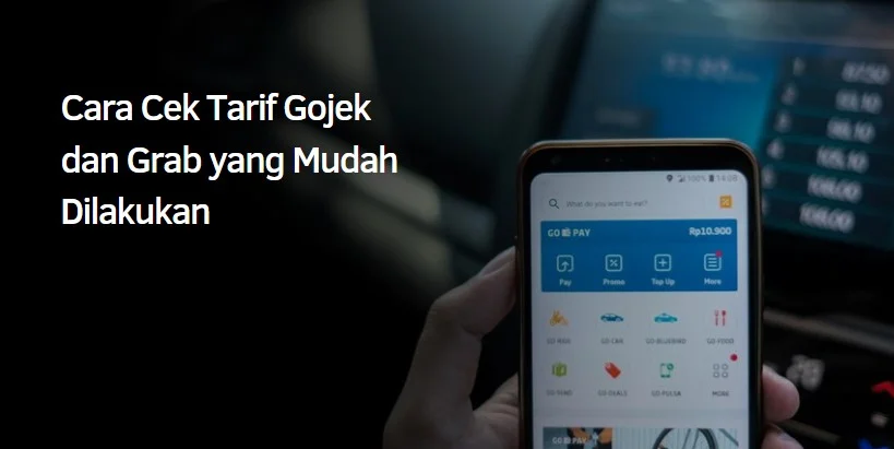 Cara Cek Tarif Gojek dan Grab yang Mudah Dilakukan