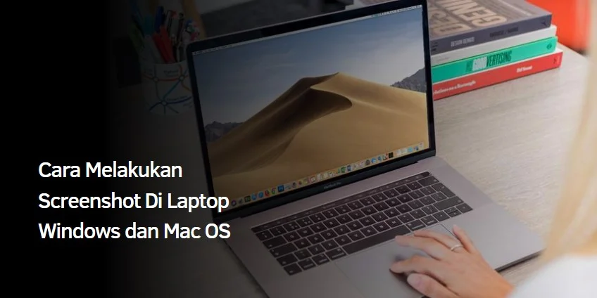 Cara Melakukan Screenshot Di Laptop Windows dan Mac OS