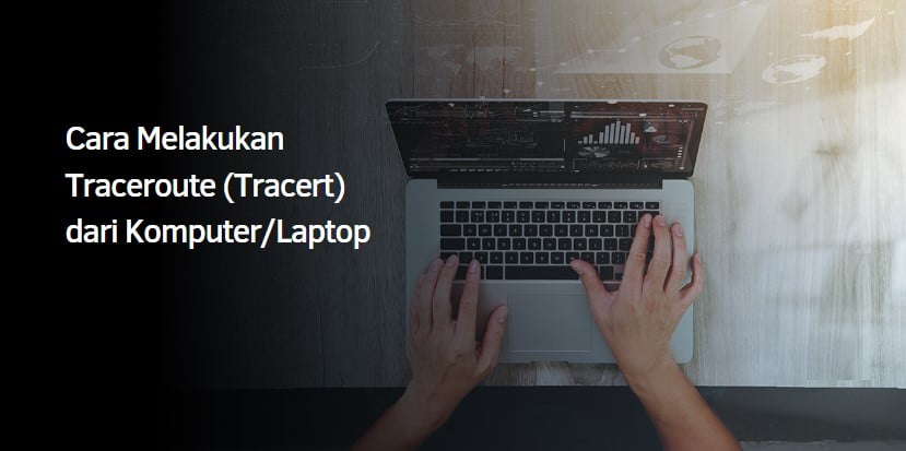 Cara Melakukan Traceroute (Tracert) dari Komputer/Laptop