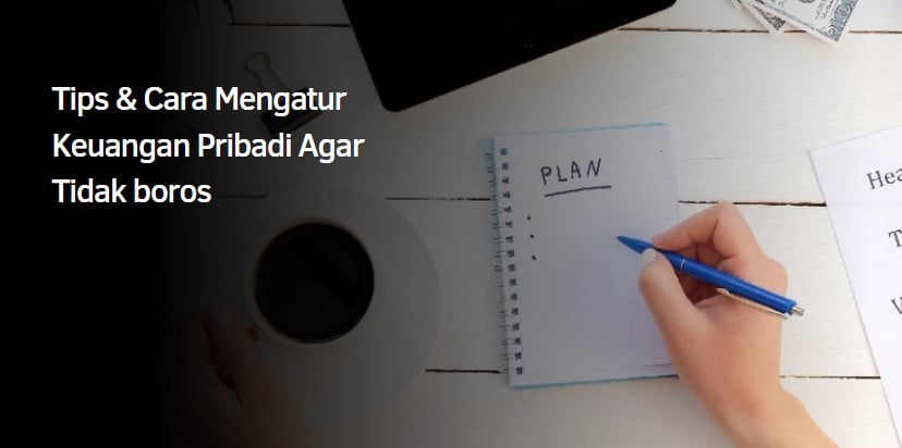 Tips & Cara Mengatur Keuangan Pribadi Agar Tidak boros