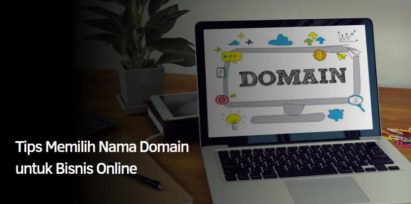 Tips Memilih Nama Domain untuk Bisnis Online