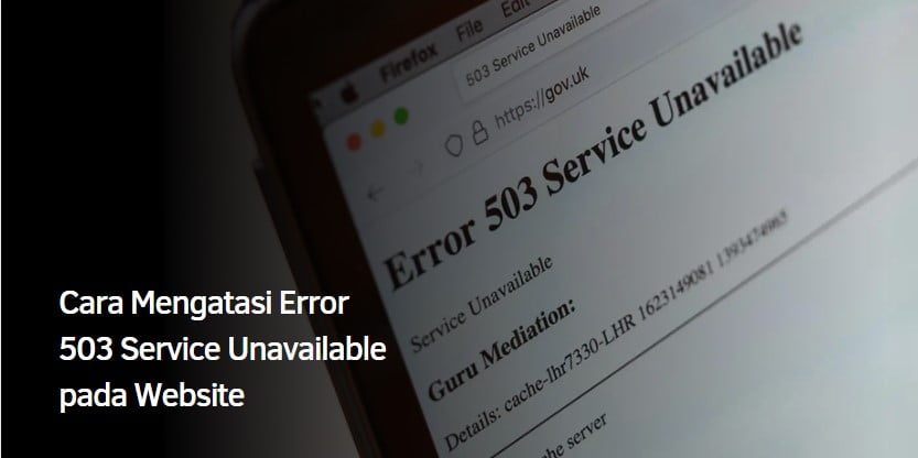 Cara Mengatasi Error 503 Service Unavailable pada Website