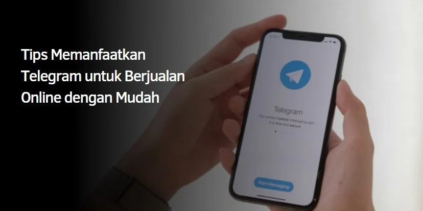 Tips Memanfaatkan Telegram untuk Berjualan Online dengan Mudah