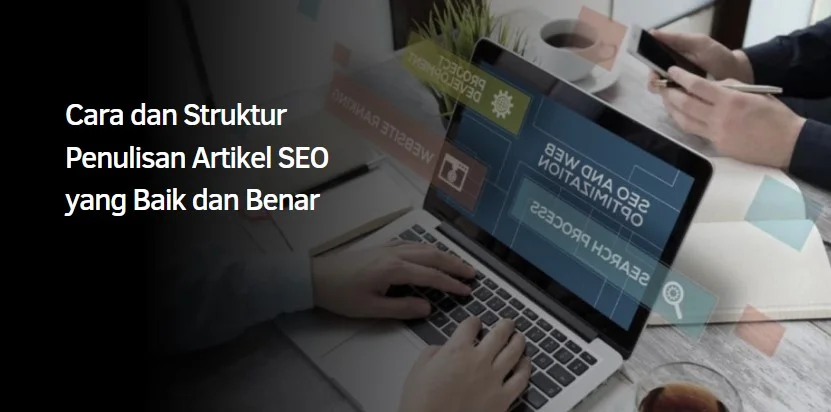 Cara dan Struktur Penulisan Artikel SEO yang Baik dan Benar