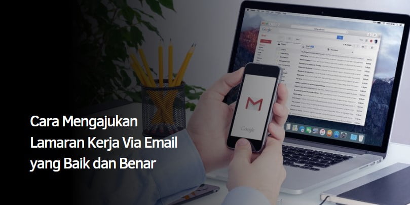 Cara Mengajukan Lamaran Kerja Via Email yang Baik dan Benar