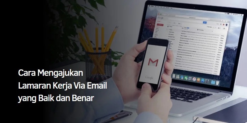 Cara Mengajukan Lamaran Kerja Via Email yang Baik dan Benar