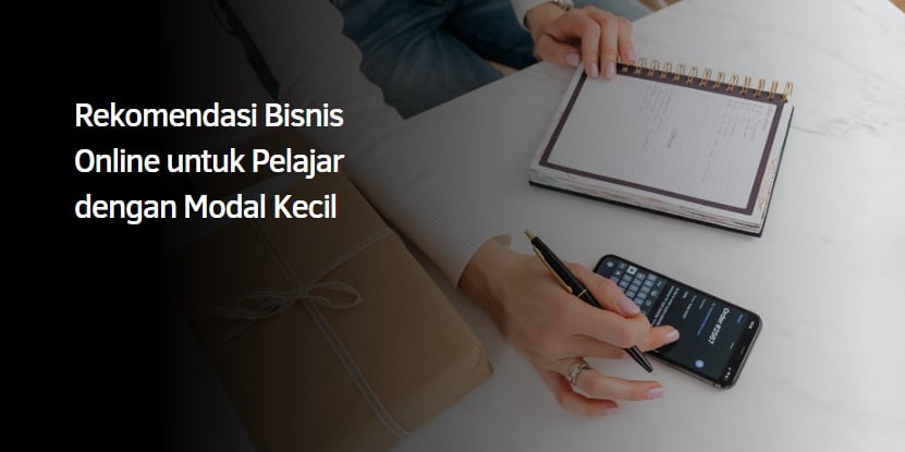 Bisnis Online untuk Pelajar dengan Modal Kecil