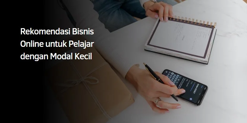 Bisnis Online untuk Pelajar dengan Modal Kecil