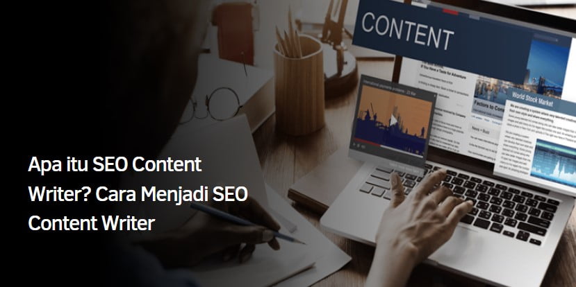 Apa itu SEO Content Writer? Cara Menjadi SEO Content Writer