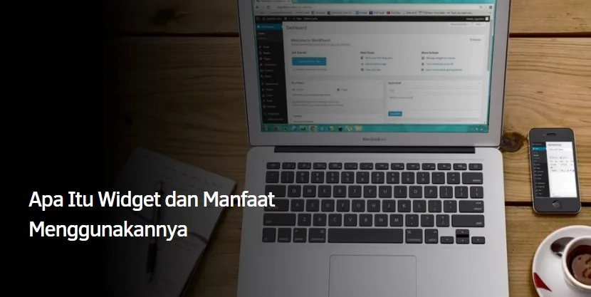 Apa Itu Widget dan Manfaat Menggunakannya