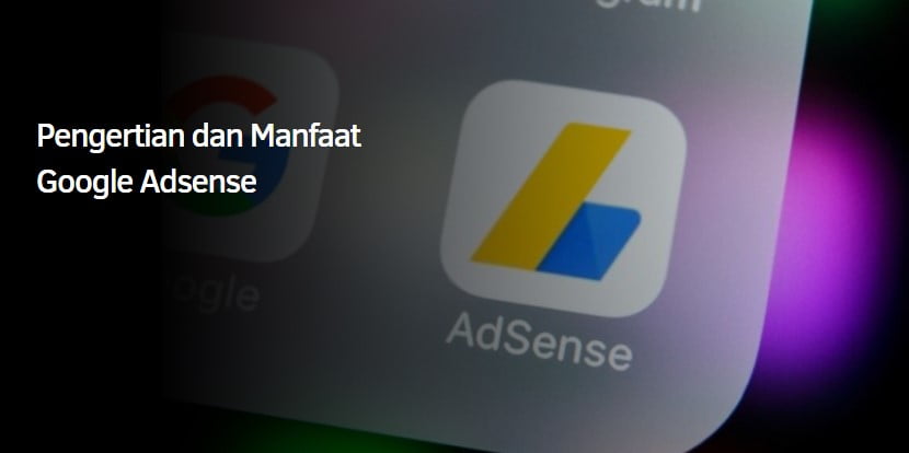 Pengertian dan Manfaat Google Adsense