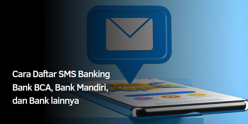 Cara Daftar SMS Banking Bank BCA, Bank Mandiri, dan Bank lainnya