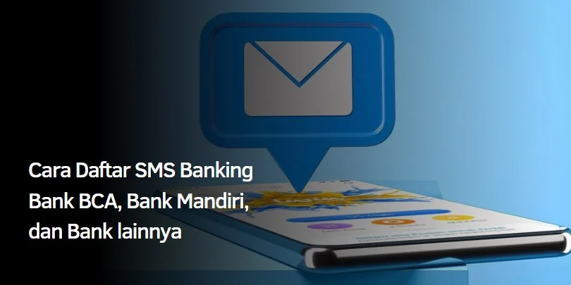 Cara Daftar SMS Banking Bank BCA, Bank Mandiri, dan Bank lainnya