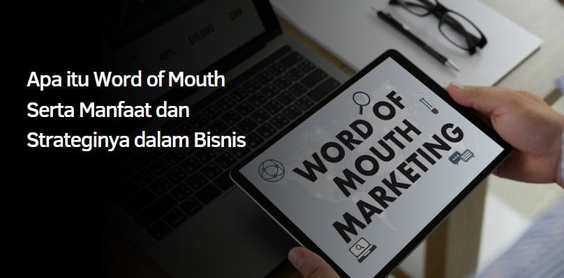 Apa itu Word of Mouth Serta Manfaat dan Strateginya dalam Bisnis