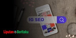 Cara Optimasi Instagram SEO yang Mudah