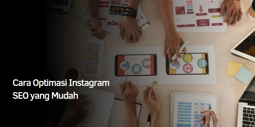 Cara Optimasi Instagram SEO yang Mudah