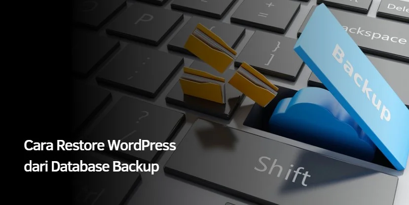 Cara Restore WordPress dari Database Backup