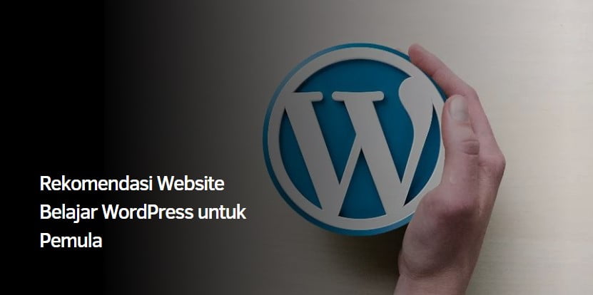 Rekomendasi Website Belajar WordPress untuk Pemula Rekomendasi Website Belajar WordPress untuk Pemula