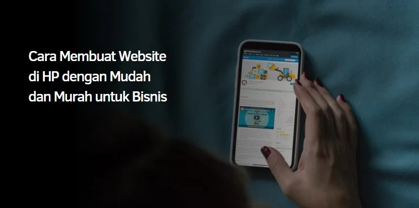 Cara Membuat Website di HP dengan Mudah dan Murah untuk Bisnis