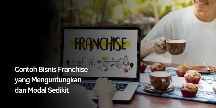 Contoh Bisnis Franchise yang Menguntungkan dan Modal Sedikit