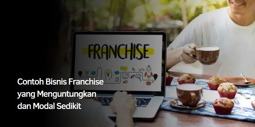 Contoh Bisnis Franchise yang Menguntungkan dan Modal Sedikit